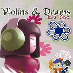 DJ Gio  - Violins & Drums