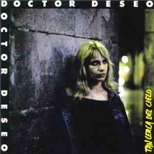 Doctor Deseo - Tan Cerca Del Cielo