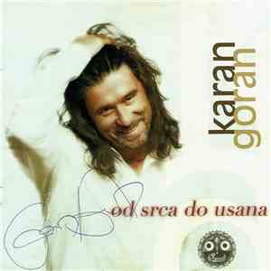 Goran Karan - Od Srca Do Usana