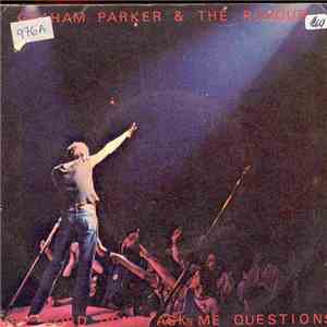 Graham Parker And The Rumour - Hey Lord, Don't Ask Me Questions
