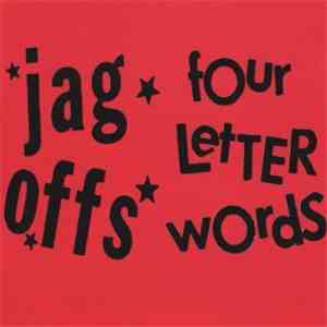 Jag Offs / Four Letter Words - Jag Offs / Four Letter Words