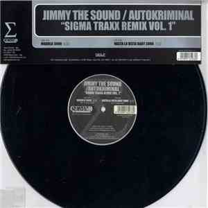 Jimmy The Sound / Autokriminal - Sigma Traxx Remix Vol. 1