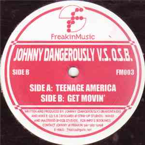 Johnny Dangerously vs. O.S.B. - Teenage America / Get Movin'