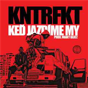 KNTRFKT - Keď Jazdíme My