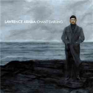 Lawrence Arabia - Chant Darling