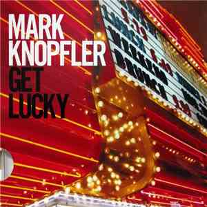 Mark Knopfler - Get Lucky