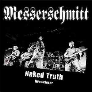 Messerschmitt  - Naked Truth (Live@Closer)