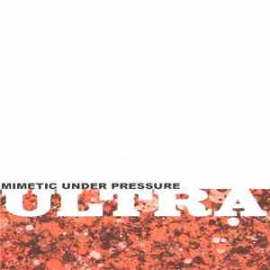 Mimetic Under Pressure - Ultra