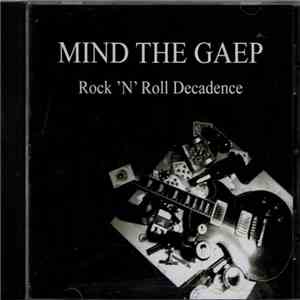 Mind The Gaep - Rock 'N' Roll Decadence