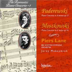 Paderewski / Moszkowski - Piers Lane, BBC Scottish Symphony Orchestra, Jerzy Maksymiuk - Piano Concerto In A Minor Op 17 / Piano Concerto In E Major Op 59