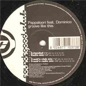 Pappaloori Feat. Dominico - Groove Like This