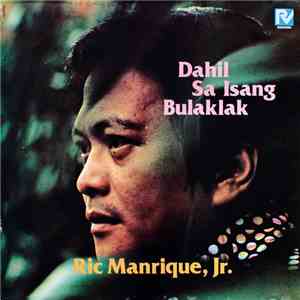 Ric Manrique, Jr. - Dahil Sa Isang Bulaklak