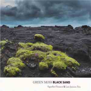 Sigurður Flosason & Lars Jansson Trio - Green Moss Black Sand