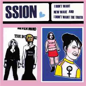 Ssion - I Don't Want New Wave And I Don't Want The Truth