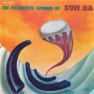 Sun Ra - The Futuristic Sounds Of Sun Ra