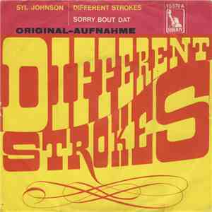 Syl Johnson - Different Strokes / Sorry Bout Dat