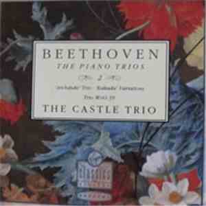 The Castle Trio, Beethoven - The Piano Trios 2