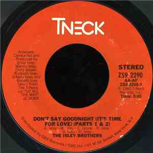 The Isley Brothers - Don't Say Goodnight (It's Time For Love) (Parts 1 & 2)