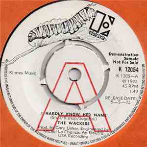 The Wackers - I Hardly Know Her Name