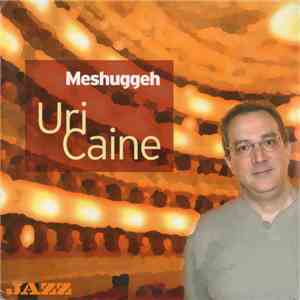 Uri Caine - Meshuggeh