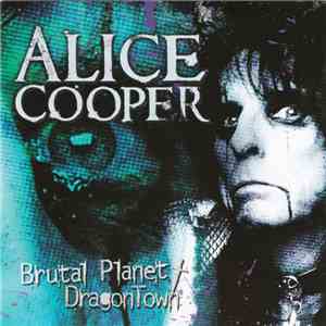 Alice Cooper  - Brutal Planet / Dragontown