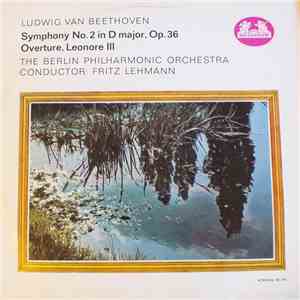 Berliner Philharmoniker, Fritz Lehmann - Beethoven. Overture Leonora. Symph ...