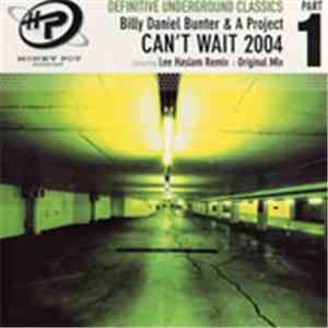 Billy Daniel Bunter & A Project - Can't Wait 2004