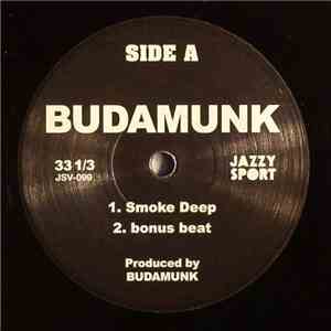 BUDAMUNK / S.L.A.C.K. - Smoke Deep / Slack Deep
