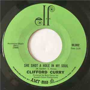 Clifford Curry - She Shot A Hole In My Soul