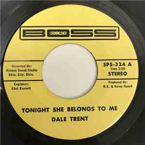 Dale Trent - Tonight She Belongs To Me / I'd Be Fool Enough