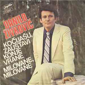 Danilo Živković - Kočijašu, Zaustavi Konje Vrane / Milovane, Milovane