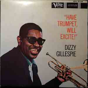 Dizzy Gillespie Quintet - Have Trumpet, Will Excite!