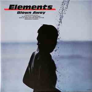 Elements  - Blown Away (Original Soundtrack From The Motion Picture)
