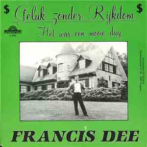 Francis Dee  - Geluk Zonder Rijkdom