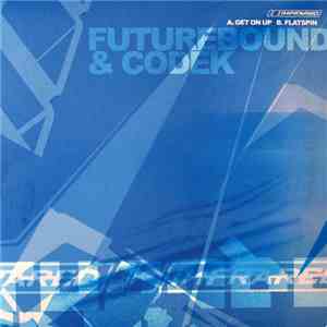 Futurebound & Codek  - Get On Up / Flat Spin