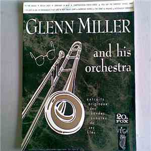 Glenn Miller And His Orchestra - Extraits Originaux Des Bandes Sonores De S ...