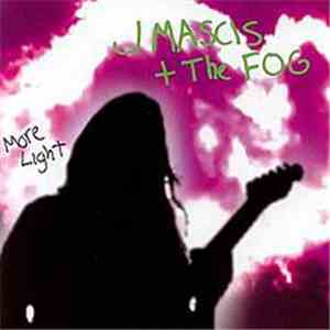 J Mascis + The Fog - More Light