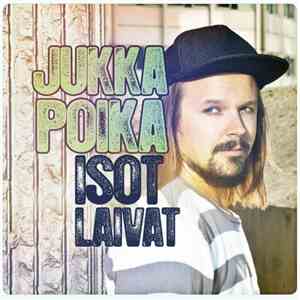Jukka Poika - Isot Laivat