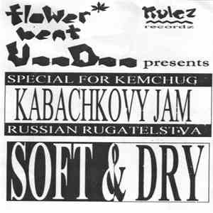Kabachkvy Jam - Soft & Dry
