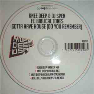 Knee Deep & DJ Spen Ft. Biblical Jones - Gotta Have House (Do You Remember)