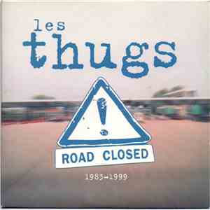Les Thugs - Road Closed 1983-1999