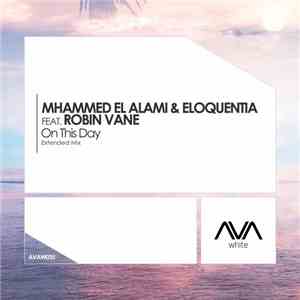 Mhammed El Alami & Eloquentia Feat. Robin Vane - On This Day