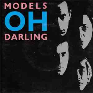 Models  - Oh Darling