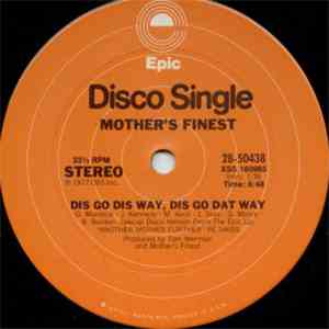 Mother's Finest - Dis Go Dis Way, Dis Go Dat Way