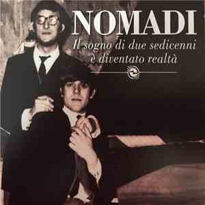Nomadi - Il Sogno Di Due Sedicenni È Diventato Realtà