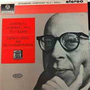 Robert Schumann, George Szell, The Cleveland Orchestra - Symphony No. 2 In C Major