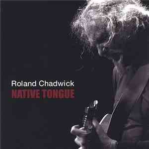 Roland Chadwick - Native Tongue