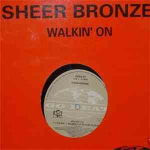 Sheer Bronze - Walkin' On