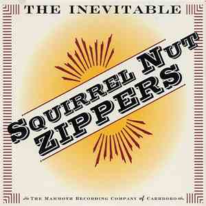 Squirrel Nut Zippers - The Inevitable