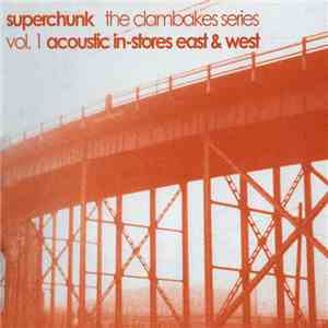 Superchunk - The Clambakes Series Vol. 1 - Acoustic In-Stores East & West